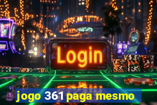 jogo 361 paga mesmo